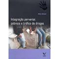 Ler Integração Perversa. Pobreza e Tráfico de Drogas, do autor Alba Zaluar