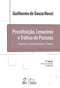 Ler Prostituição, Lenocínio e Tráfico de Pessoas - Aspectos Constitucionais e Penais, do autor Guilherme de Souza Nucci Ler Prostituição, Lenocínio e Tráfico de Pessoas - Aspectos Constitucionais e Penais, do autor Guilherme de Souza Nucci