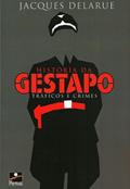 Ler História da Gestapo - Tráficos e Crimes, do autor Jacques