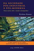 Ler Da sociedade pós-industrial à pós-moderna: Novas teorias sobre o mundo contemporâneo, do autor Krishan Kumar Ler Da sociedade pós-industrial à pós-moderna: Novas teorias sobre o mundo contemporâneo, do autor Krishan Kumar