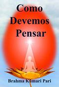 Ler Como Devemos Pensar, do autor Brahma Kumari Pari