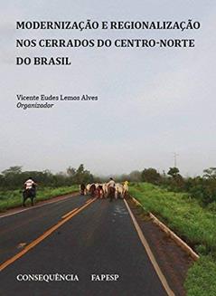Modernização E Regionalização Nos Cerrados Do Centro-norte Do Brasil, do autor Jacob Binsztok