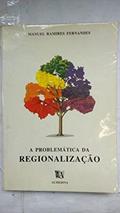 Ler A Problemática Da Regionalização, do autor Manuel Ramires Fernandes