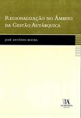 Ler Regionalização no âmbito da Gestão Autárquica, do autor José António Rocha Ler Regionalização no âmbito da Gestão Autárquica, do autor José António Rocha