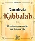 Ler Sementes de Kabbalah: 100 ensinamentos e questões para iluminar a vida, do autor Shmuel Lemle