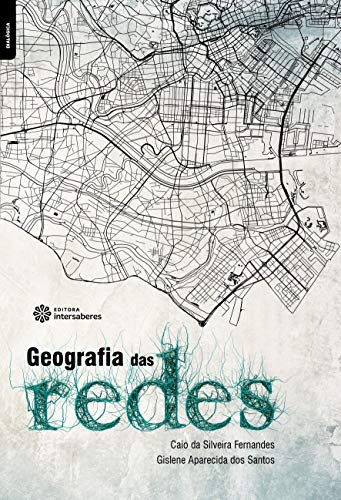 Ler Geografia das redes, do autor Caio da Silveira Fernandes; Gislene Aparecida dos Santos