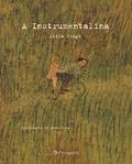 Ler A instrumentalina, do autor Lídia Jorge