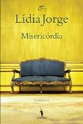 Ler Misericórdia, do autor Lídia Jorge Ler Misericórdia, do autor Lídia Jorge
