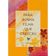 Para minha filha que cresceu, do autor Lidia Maria Riba