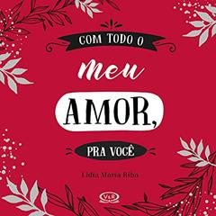 Com todo o meu amor, pra você, do autor Lidia María Riba