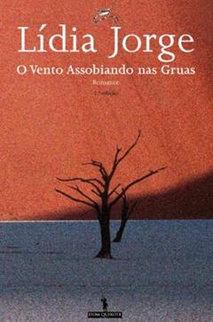 O vento assobiando nas gruas, do autor LÍDIA JORGE