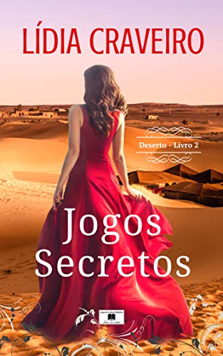 Ler Jogos Secretos: Série Deserto Livro 2, do autor Lidia Craveiro