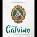 Ler João Calvino - Uma História Para Crianças, do autor Ana Lídia Hohne Ler João Calvino - Uma História Para Crianças, do autor Ana Lídia Hohne