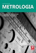Ler Metrologia. Fundamentos, Instrumentos e Aplicações na Indústria, do autor Lidio Teixeira