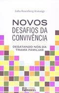 Ler Novos Desafios da Convivência. Desatando nos da Trama Familiar, do autor Lidia Rosenberg Aratangy Ler Novos Desafios da Convivência. Desatando nos da Trama Familiar, do autor Lidia Rosenberg Aratangy