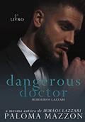 Ler Dangerous Doctor | Série Herdeiros Lazzari, do autor Paloma Mazzon Ler Dangerous Doctor | Série Herdeiros Lazzari, do autor Paloma Mazzon