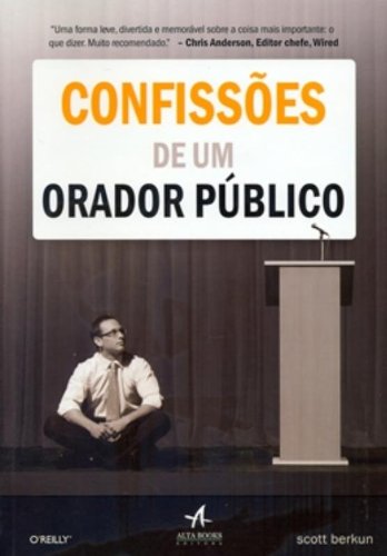 Ler Confissões De Um Orador Público, do autor Scott Berkun