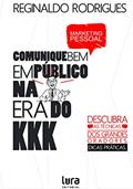 Ler Comunique bem em público na era do KKK: Descubra as técnicas dos grandes oradores, do autor Reginaldo Rodrigues