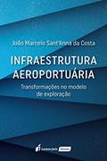 Ler Infraestrutura Aeroportuária. 2018, do autor João Marcelo Sant'Anna da Costa Ler Infraestrutura Aeroportuária. 2018, do autor João Marcelo Sant'Anna da Costa