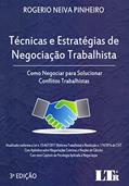 Ler Técnicas e Estratégias de Negociação Trabalhista, do autor Rogerio Neiva Pinheiro