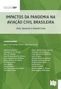 Ler Impactos da Pandemia na Aviação Civil Brasileira: Crise, desafios e perspectivas (IDP), do autor Mauro César Santiago Chaves; Tiago Sousa Pereira Ler Impactos da Pandemia na Aviação Civil Brasileira: Crise, desafios e perspectivas (IDP), do autor Mauro César Santiago Chaves; Tiago Sousa Pereira