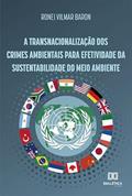 Ler A transnacionalização dos crimes ambientais para efetividade da sustentabilidade do Meio Ambiente, do autor Ronei Vilmar Baron Ler A transnacionalização dos crimes ambientais para efetividade da sustentabilidade do Meio Ambiente, do autor Ronei Vilmar Baron