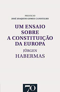 Um Ensaio Sobre a Constituição da Europa, do autor Jürgen Habermas