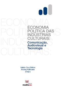 Economia Política das Indústrias Culturais, do autor Valério Cruz Brittos; Andres Kalikoske