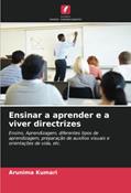 Ler Ensinar a aprender e a viver directrizes: Ensino, Aprendizagem, diferentes tipos de aprendizagem, preparação de auxílios visuais e orientações de vida, etc., do autor Arunima Kumari Ler Ensinar a aprender e a viver directrizes: Ensino, Aprendizagem, diferentes tipos de aprendizagem, preparação de auxílios visuais e orientações de vida, etc., do autor Arunima Kumari