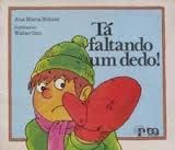 Ta Faltando Um Dedo!, do autor Ana Maria Bohrer