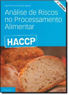 HACCP. Análise de Riscos no Processamento Alimentar, do autor José Luis Quesado Pinto; Ricardo Nuno Correio Neves