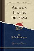 Ler Arte da Lingoa de Iapam (Classic Reprint), do autor João Rodrigues