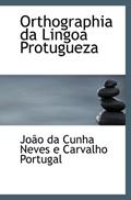 Ler Orthographia da Lingoa Protugueza (Portuguese Edition), do autor João da Cunha Neves e Carvalho Portugal Ler Orthographia da Lingoa Protugueza (Portuguese Edition), do autor João da Cunha Neves e Carvalho Portugal