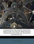 Ler Grammatica Da Lingua Maratha Explicada Em Lingoa Portugueza: Ordenada Segundo as Melhores Grammaticas..., do autor Suriagy Ananda Rau