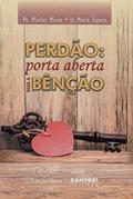 Ler Perdão. Porta Aberta Para a Benção, do autor Padre Marlon Mucio