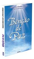 Ler Bênção de Paz, do autor Francisco Cândido Xavier; Emmanuel
