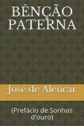 Ler Bênção Paterna, do autor José de Alencar Ler Bênção Paterna, do autor José de Alencar