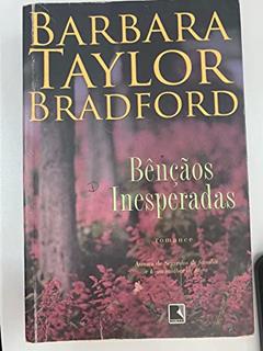 Bênçãos Inesperadas, do autor Barbara Taylor Bradford