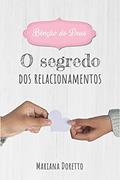 Ler Degustação do livro Bênção de Deus: O segredo dos relacionamentos, do autor Mariana Doretto Ler Degustação do livro Bênção de Deus: O segredo dos relacionamentos, do autor Mariana Doretto
