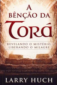 A Bênção da Torá, do autor Larry Huch