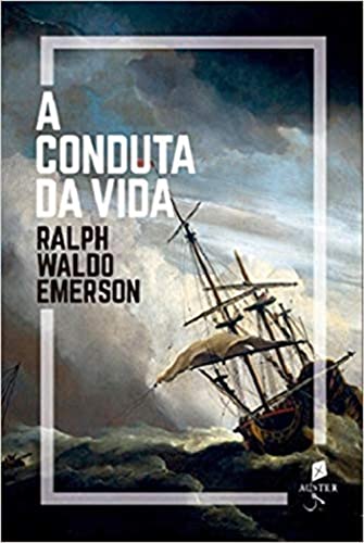 Ler A Conduta Da Vida, do autor Ralph Waldo Emerson