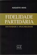 Ler Efetividade e Aplicabilidade. Fidelidade Partidária, do autor Augusto Aras