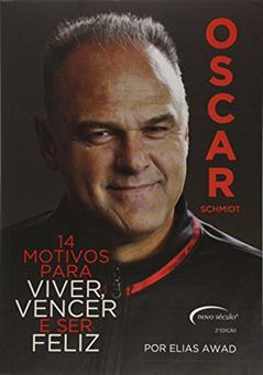 Oscar Schmidt. 14 Motivos Para Viver, Vencer e Ser Feliz, do autor Elias Awad