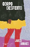 Ler Corpo desfeito, do autor Jarid Arraes