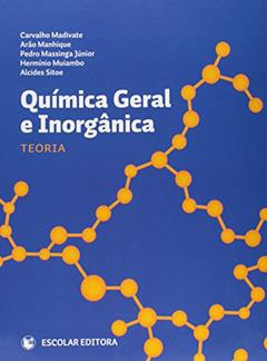 Química Geral e Inorgânica. Teoria, do autor Carvalho Madivate; Arão Manhique; Pedro Massinga Júnior; Hermínio Muiambo; Alcides Sitoe