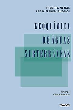 Geoquímica de águas subterrâneas, do autor Broder J. Merkel