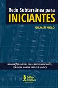 Ler Rede Subterrânea para Iniciantes, do autor Gilmar Melo