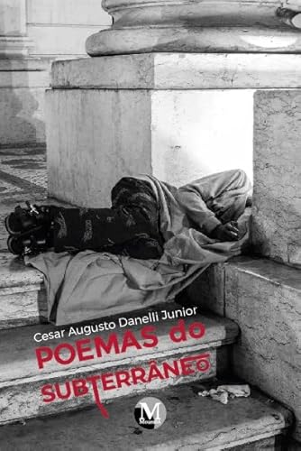 Ler POEMAS DO SUBTERRÂNEO, do autor Cesar Augusto Danelli JUNIOR Ler POEMAS DO SUBTERRÂNEO, do autor Cesar Augusto Danelli JUNIOR