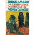Ler Os Subterrâneos da Liberdade. Agonia da Noite - Volume 2, do autor Jorge Amado Ler Os Subterrâneos da Liberdade. Agonia da Noite - Volume 2, do autor Jorge Amado