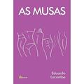 Ler As musas, do autor Eduardo Lacombe Ler As musas, do autor Eduardo Lacombe